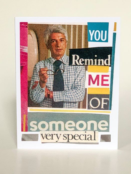 You Remind Me of Someone