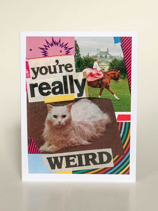 You're Really Weird