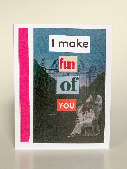 I Make Fun of You